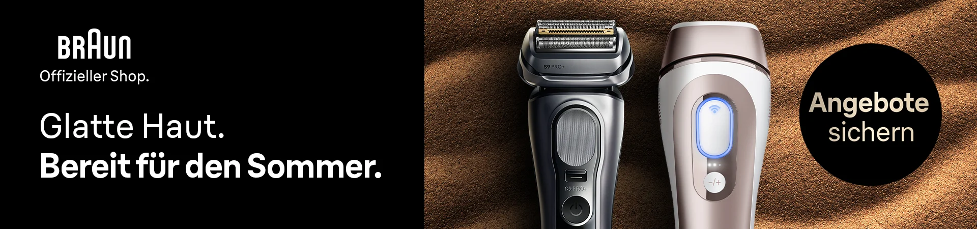 BRAUN. Offizieller Shop. Glatte Haut. Bereit für den Sommer. Jetzt kaufen. Angebote sichern.