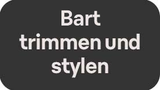 Barthaar trimmen und stylen