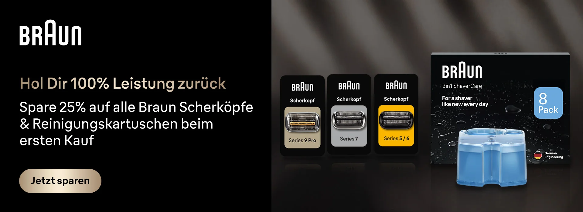 Hol dir 100% leistung zuruck. Spare 25 % beim ersten kauf von Braun scherkopfe & reinigungskartuschen. Jetzt sparen.