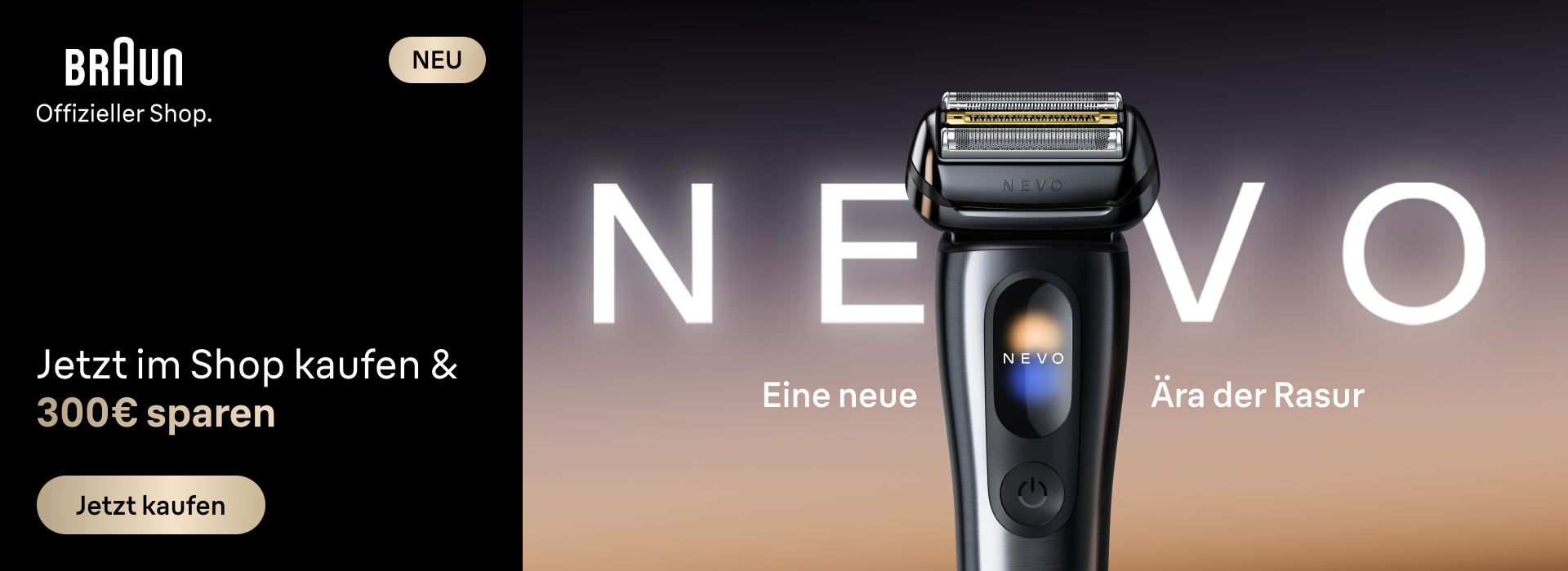 BRAUN. Offizieller Shop. Jetzt im shop kaufen & 300€ sparen. NEVO. Entdecke die neue Ära der Rasur.
