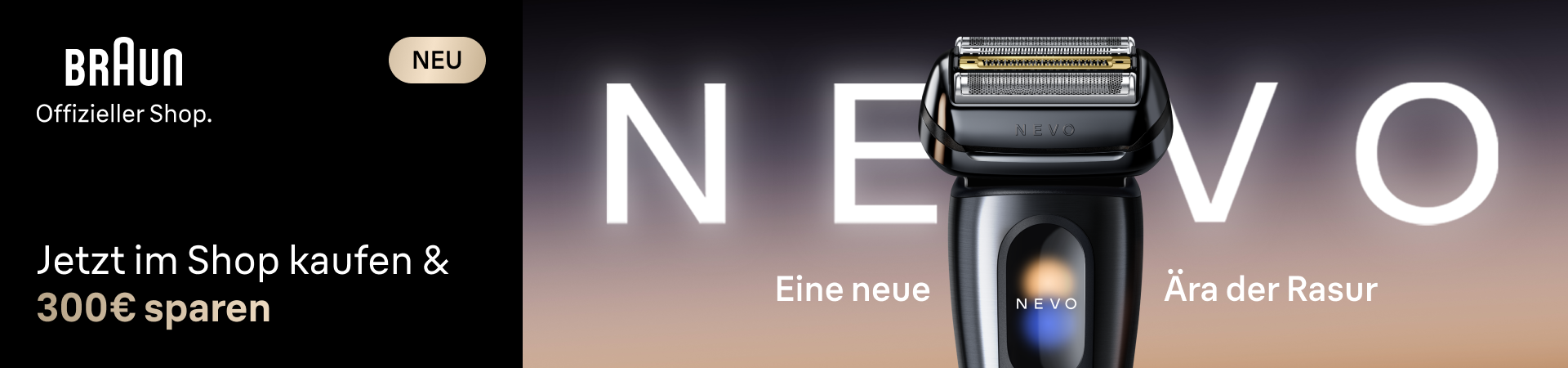 BRAUN. Offizieller Shop. Jetzt im shop kaufen & 300€ sparen. NEVO. Entdecke die neue Ära der Rasur.