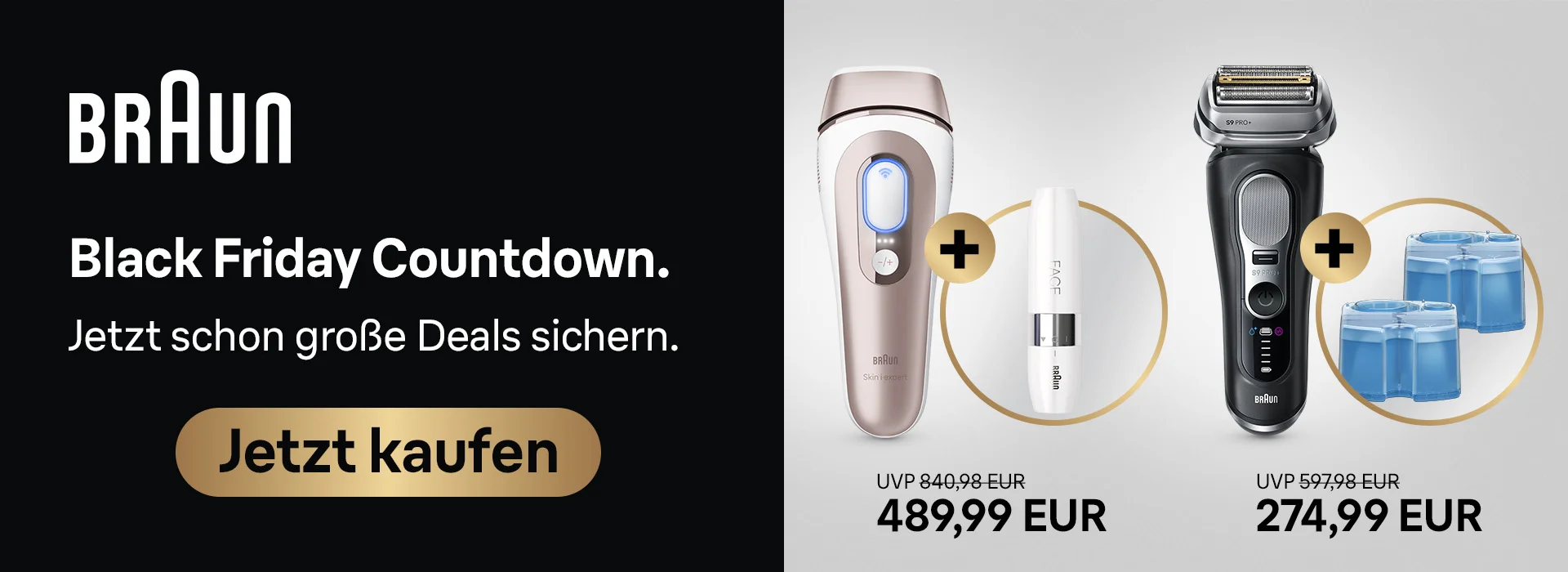 Braun Black Friday Countdown: Jetzt schon große Deals sichern. Braun IPL Haarentfernungsgerät mit Gesichtshaarentferner für 489,99 EUR statt UVP 840,98 EUR und Braun Series 9 Rasierer mit zwei Reinigungskartuschen für 274,99 EUR statt UVP 597,98 EUR. Jetzt kaufen.