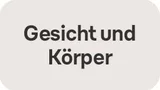 Gesicht und Körper